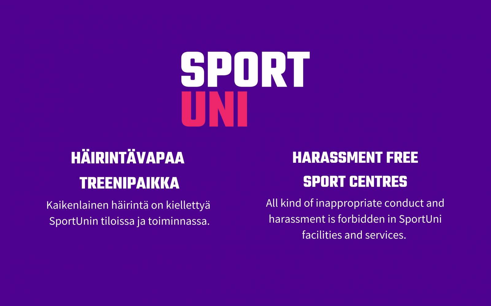 SportUni on häirintavapaa treenipaikka.
