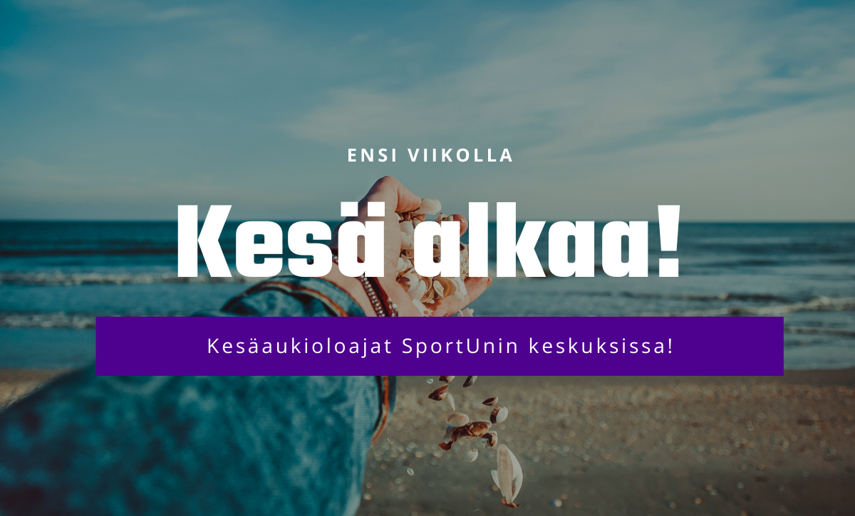 SportUnin kesän aukioloajat