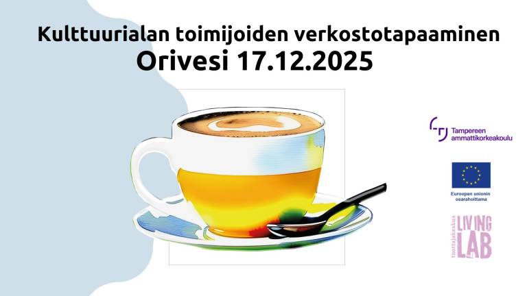 Kulttuurialan toimijoiden verkostotapaaminen Orivesi 17.12.2025. kahvikuppi. Tampereen ammattikorkeakoulu logo, Euroopan unionin osarahoittama logo, Tuottajakeskus Living Lab logo.