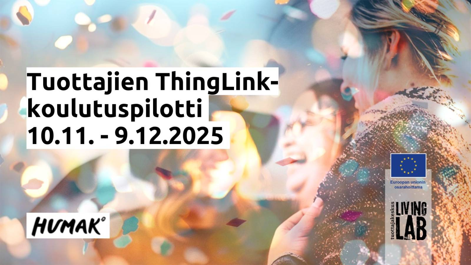 Tuottajien ThingLink-koulutuspilotti 10.11. - 9.12.2025. Humak logo. Euroopan unionin osarahoittama logo. Tuottajakeskus Living Lab logo.
