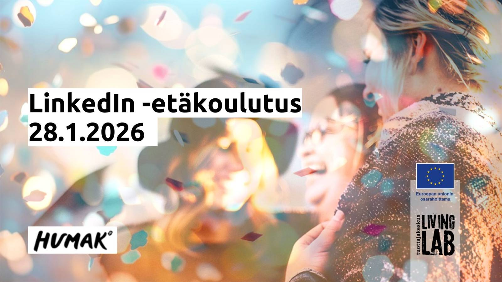LinkedIn -etäkoulutus 28.1.2026, Humak logo. Euroopan unionin osarahoittama logo. Tuottajakeskus Living Lab logo.