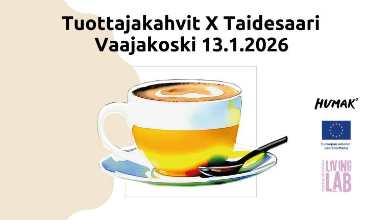 Tuottajakahvit X Taidesaari Vaajakoski 13.1.2026. kahvikuppi, Humak logo, Euroopan unionin osarahoittama logo, Tuottajakeskus Living Lab logo.
