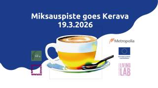 Miksauspiste goes Kerava 19.3.2026. kahvikuppi. Kulttuuriyhdistys Kielo ry logo. Keravan kaupunki logo. Metropolia logo. Euroopan unionin osarahoittama logo. Tuottajakeskus Living Lab logo. 