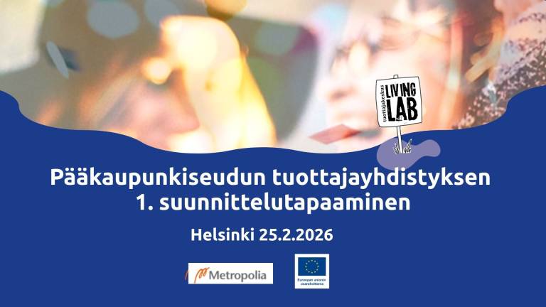 Pääkaupunkiseudun tuottajayhdistyksen 1. suunnittelutapaaminen Helsinki 25.2.2026. Metropolia logo. Euroopan unionin osarahoittama logo.