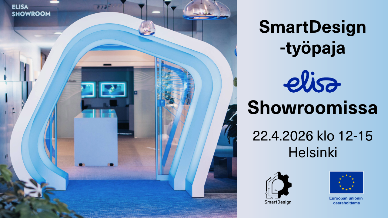 SmartDesign-työpaja Elisa Showroomissa 22.4.2026 kello 12-15 Helsingissä. SmartDesign-hanke on Euroopan unionin osarahoittama.