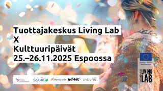 Tuottajakeskus Living Lab X Kulttuuripäivät 25.–26.11.2025 Espoossa