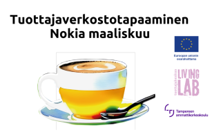 Tuottajaverkostotapaaminen Nokia maaliskuu, kahvikuppi, Euroopan unionin osarahoittama logo, Tuottajakeskus Living Lab logo, Tampereen ammattikorkeakoulu logo