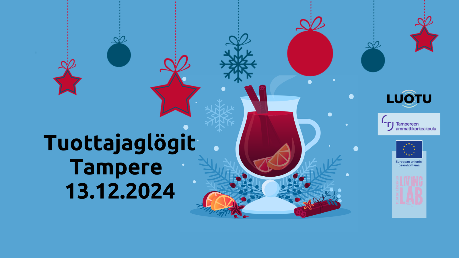 Tuottajaglögit, Tampere, 13.12.2024, joulukoristeita, sininen tausta, glögilasi, LuoTu logo, Tampereen ammattikorkeakoulu logo, Euroopan unionin osarahoittama logo, Tuottajakeskus Living Lab logo