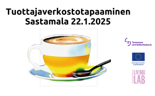 Tuottajaverkostotapaaminen Sastamala 22.1.2025, kahvikuppi, Euroopan unionin osarahoittama logo, Tuottajakeskus Living Lab logo, Tampereen ammattikorkeakoulu logo