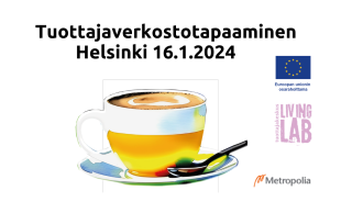 Tuottajaverkostotapaaminen Helsinki 16.1.2024, kahvikuppi, Euroopan unionin osarahoittama logo, Tuottajakeskus Living Lab logo, Metropolia logo